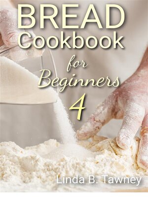 cover image of Bread Cookbook for Beginners IV